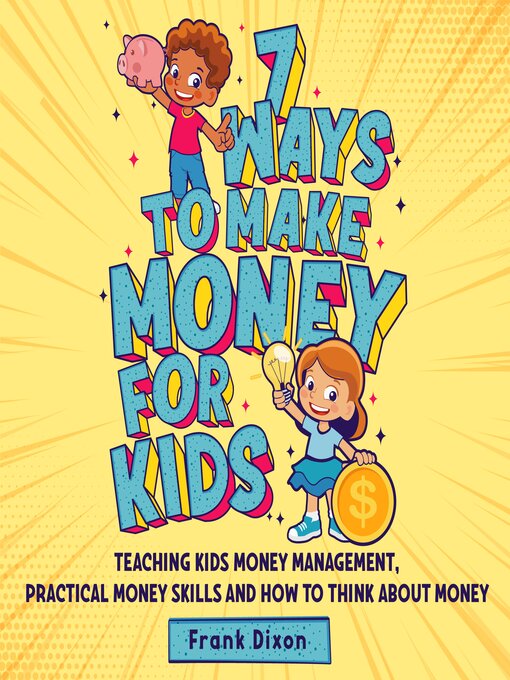 Title details for 7 Ways to Make Money For Kids by Frank Dixon - Wait list